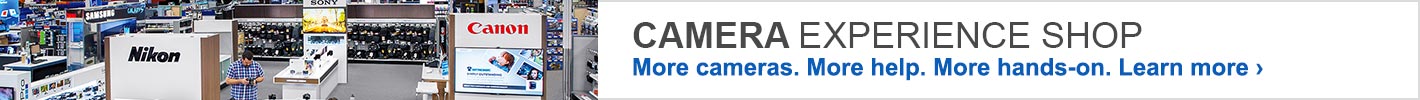 Camera Experience Shop. More Cameras. More Help. More Hands-On. Learn More.