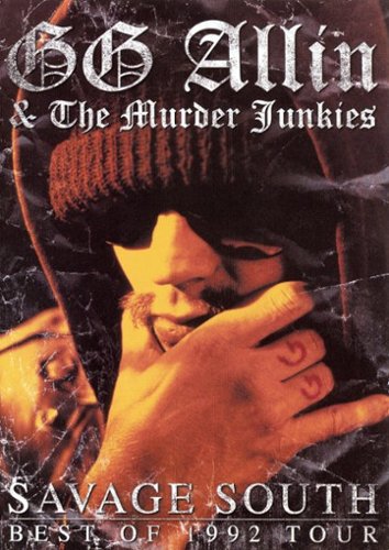 

G.G. Allin & the Murder Junkies: Savage South - Best of 1992 Tour