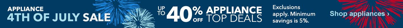 4th of July appliance sale. Up to 40% off appliance top deals. Exclusions apply. Minimum savings is 5%. Shop appliances.