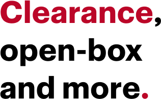 Clearance, open-box and more.