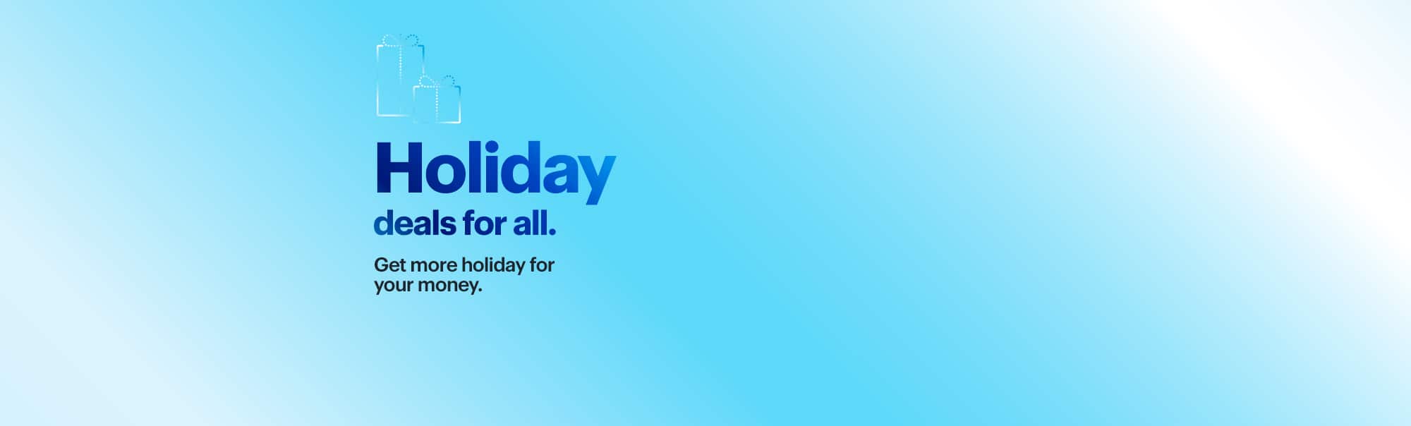 Holiday deals for all. Get more holiday for your money.