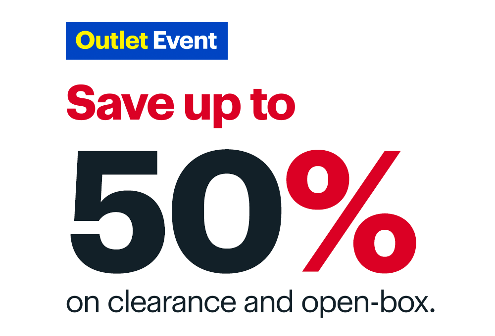 Outlet Event. Save up to 50% on clearance and open-box items.  Outlet Event. Save upto 90% on clearance and open-box. 