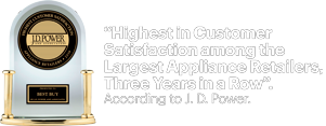 Highest in customer satisfaction among the largest appliance retailers, three years in a row, according to J. D. Power