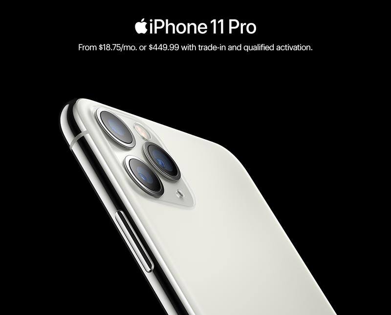 iPhone 11 Pro. From $18.75/mo. or $449.99 with trade-in and qualified activation.