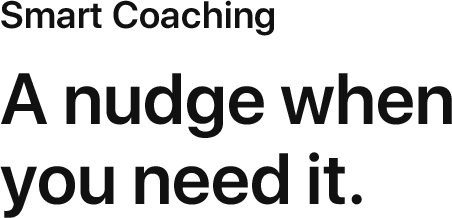 A nudge when you need it.