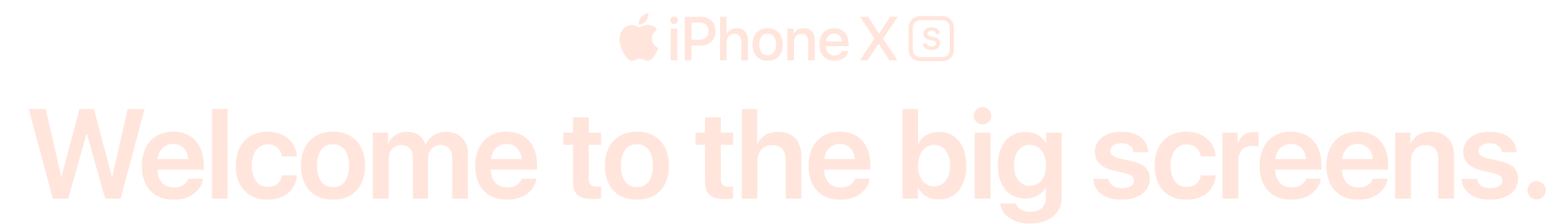 Apple iPhone XS. Welcome to the big screens.