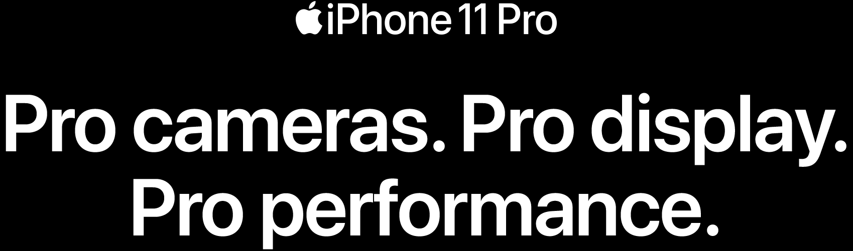 Apple iPhone 11 Pro. Pro cameras. Pro display. Pro performance.
