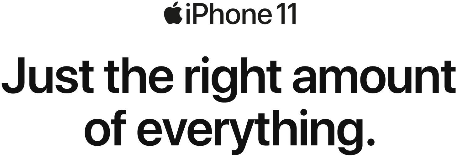 Apple iPhone 11. Just the right amount of everything.
