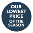 Our Lowest Price of the Season