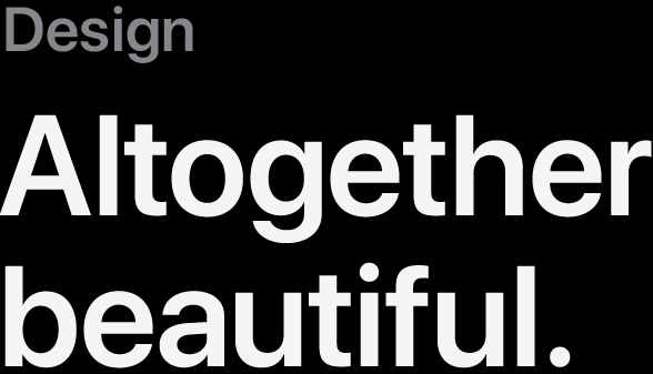 Design. All together beautiful.