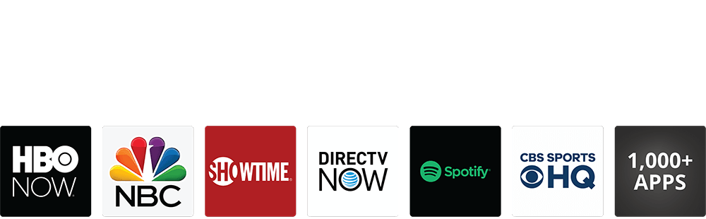 HBO NOW, Showtime, Directv Now, NBC, CBS sports HQ, 1,000 plus apps