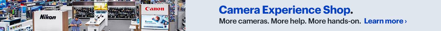 Camera Experience Shop. More Cameras. More Help. More Hands-On. Learn More.