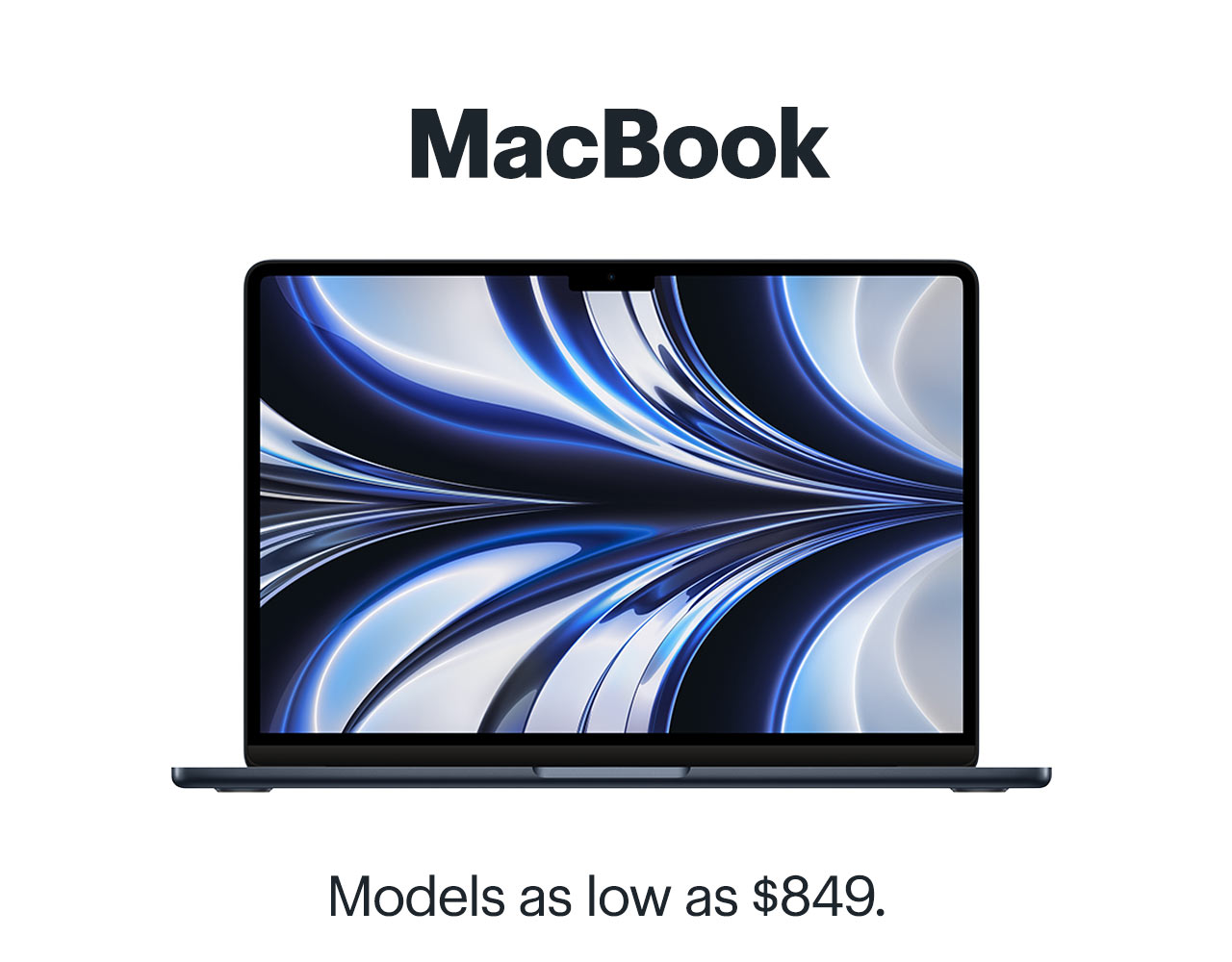 MacBook. Models as low as $849.