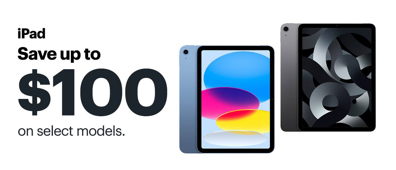 iPad. Save $100 on select models.