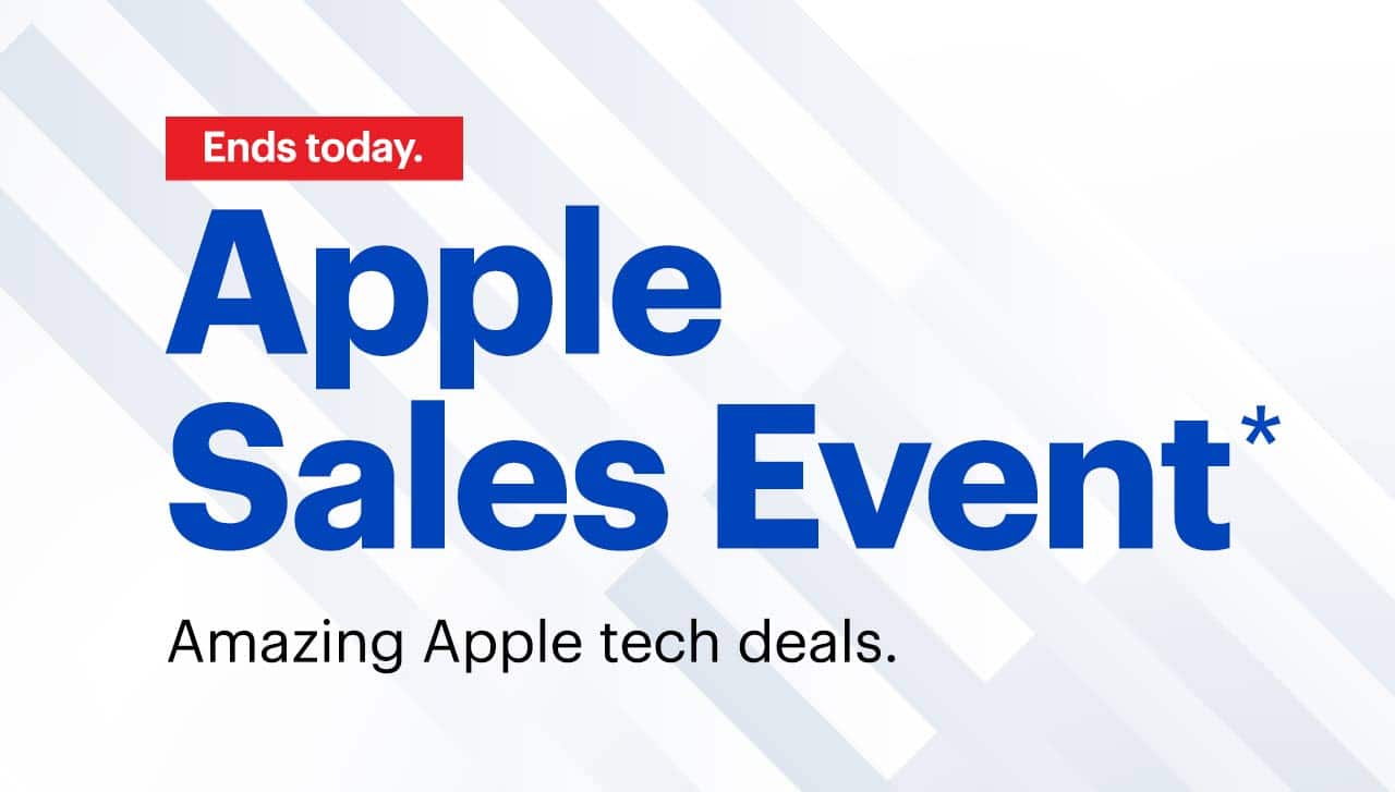 Apple Sales Event ends today. Amazing Apple tech deals. Shop now. Reference disclaimer.