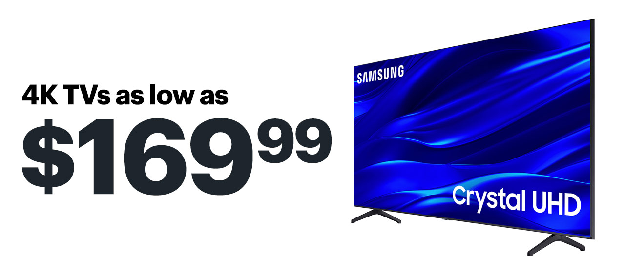 4K TVs as low as $169.99. 