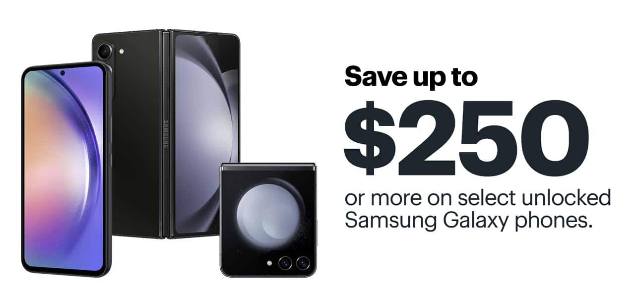 Save up to $250 or more on select unlocked Samsung Galaxy phones. 