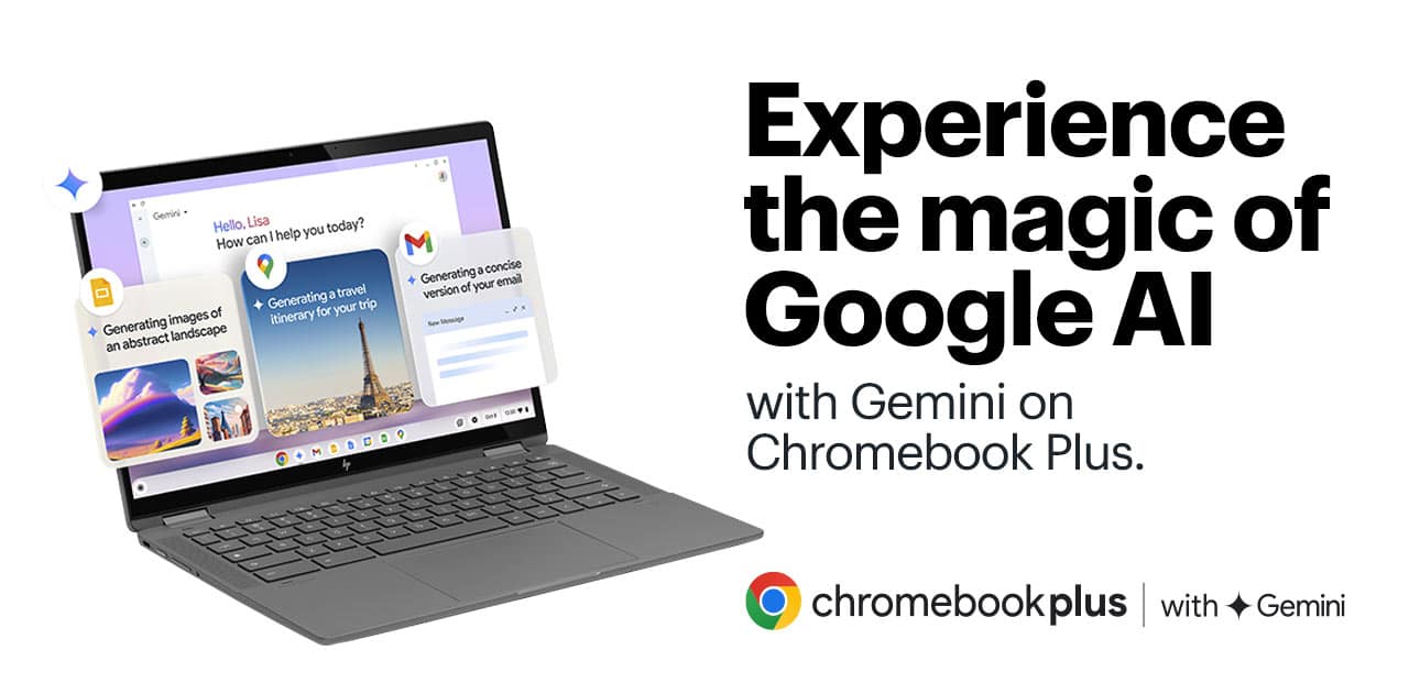 Experience the magic of Google AI with Gemini on Chromebook Plus.