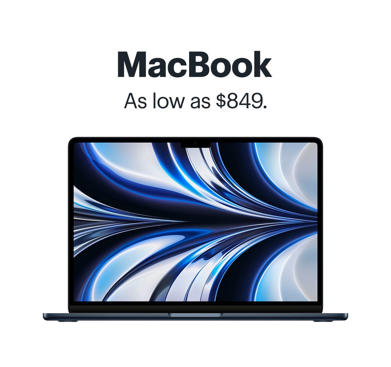 MacBook. As low as $849. 