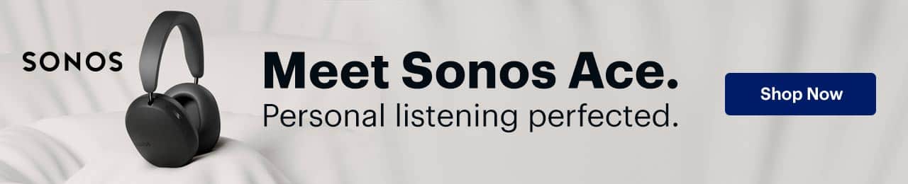 Meet Sonos Ace. Personal listening perfected. 