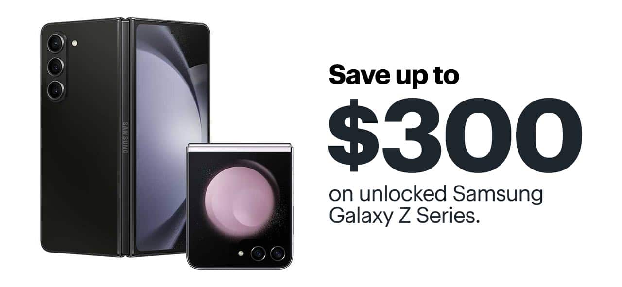 Save up to $300 on unlocked Samsung Galaxy Z Series. Shop now. 
