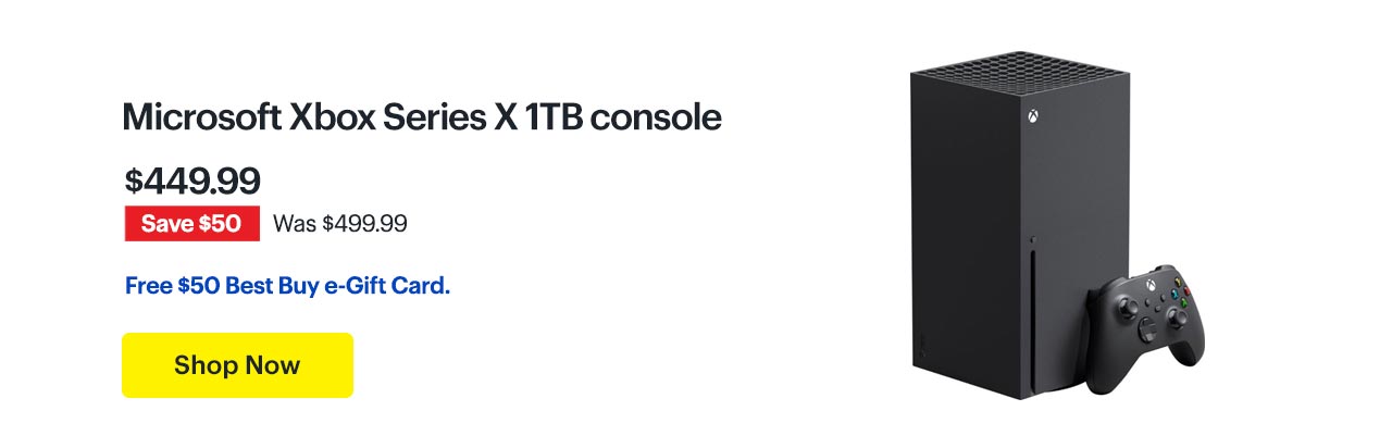 Xbox Series X 1TB console. Free $50 Best Buy e-Gift Card. Shop Now.