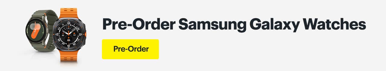 Pre-order Samsung Galaxy Watches. Pre-Order.