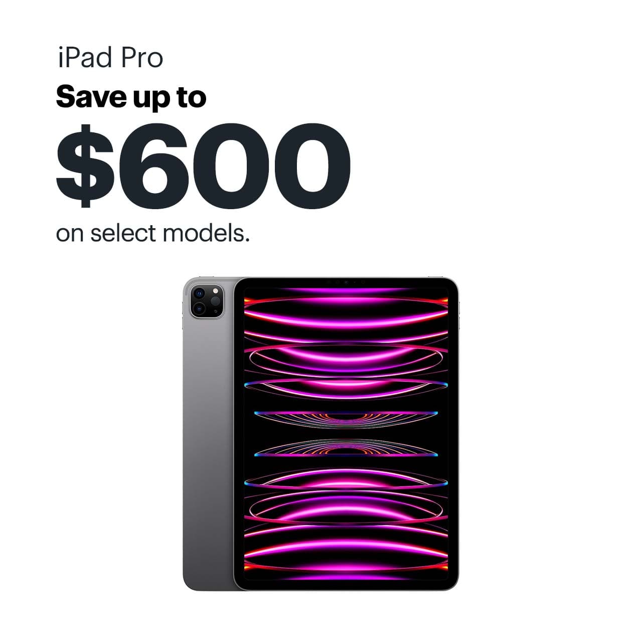 iPad Pro. Save up to $600 on select models.