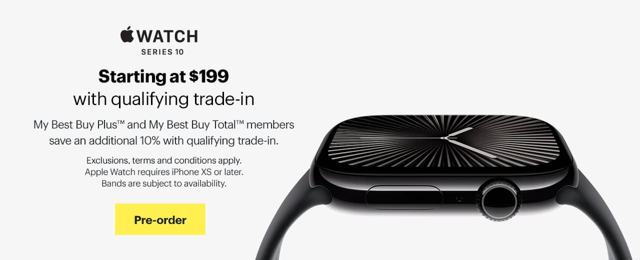 Apple Watch Series 10, Starting at $199 with qualifying trade-in, My Best Buy Plus™ and My Best Buy Total™ members save an additional 10% with qualifying trade-in, Pre-order, Exclusions, terms and conditions apply. Apple Watch requires iPhone XS or later. Bands are subject to availability.