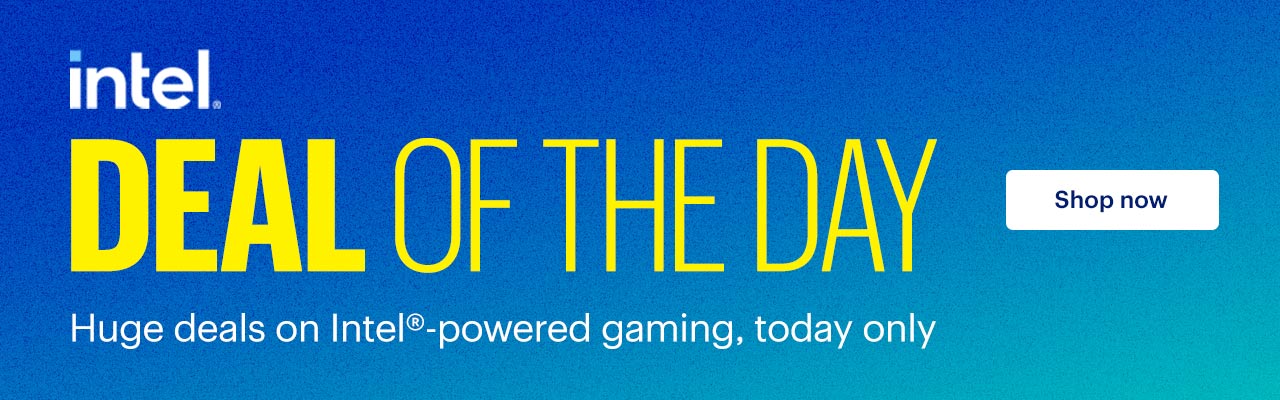 Deal of the Day. Huge deals on Intel-powered gaming, today only. Shop now.