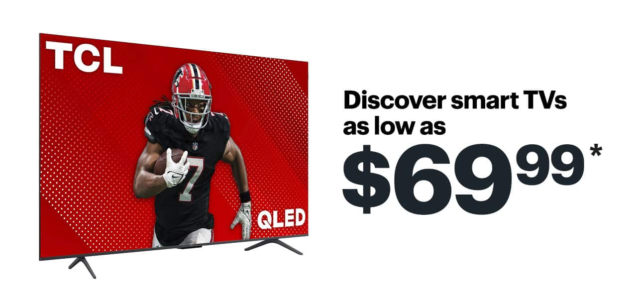 Discover smart TVs as low as $69.99. Shop now. Reference disclaimer.