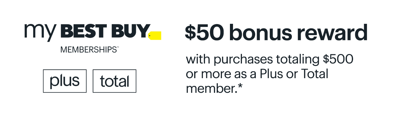 Get a $50 bonus reward. Plus and Total members get a $50 bonus reward with purchases of $500 or more. Shop now. Reference disclaimer.