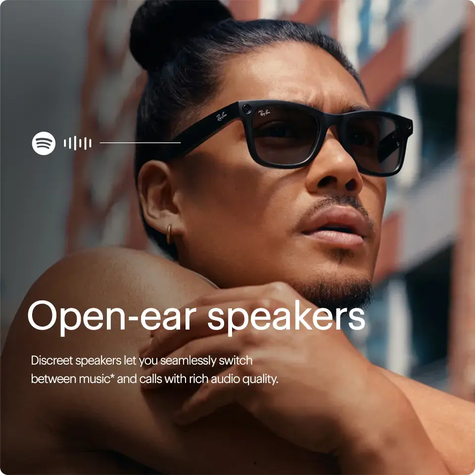 Open-ear speakers. Discreet speakers let you seamlessly switch between music and calls with rich audio quality. See Disclosure.