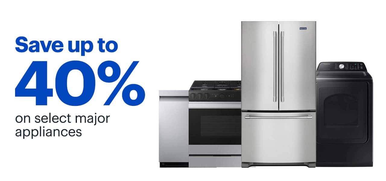 Save up to 40% on select major appliances