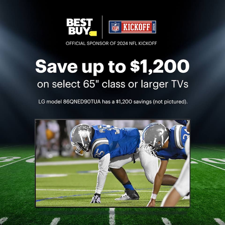 Save up to $1,200 on select 65" class or larger TVs. Samsung model QN83S90DAEXZA has a $1,200 savings (not pictured). NFL, Official Sponsor of 2024 NFL Kickoff