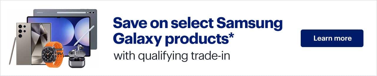 Save on select Samsung Galaxy products with qualifying trade-in. Learn more. Reference disclaimer.