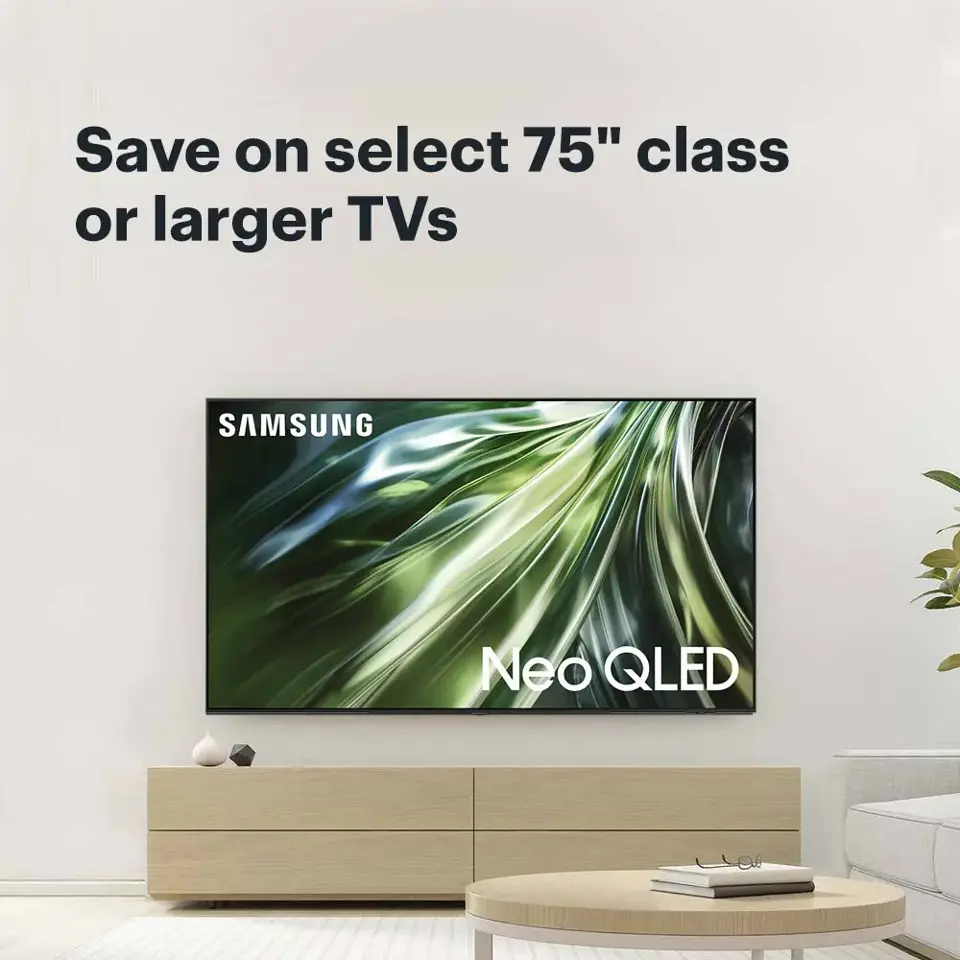 Save on select 75-inch class or larger TVs