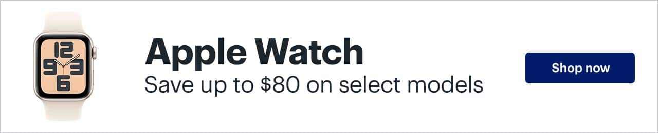 Apple Watch. Save up to $80 on select models.