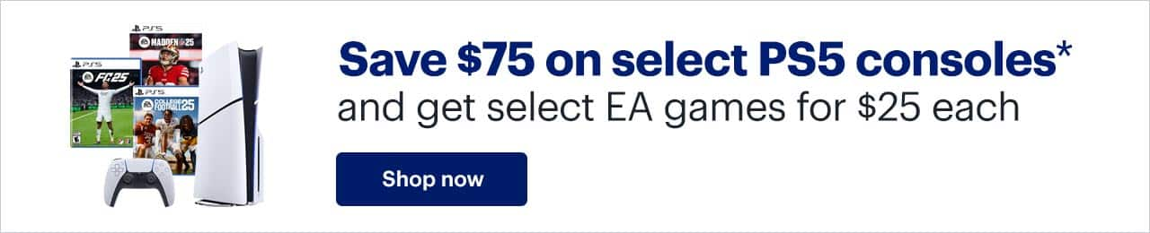 Save $75 on select PS5 consoles and get select EA games for $25 each. Reference disclaimer.