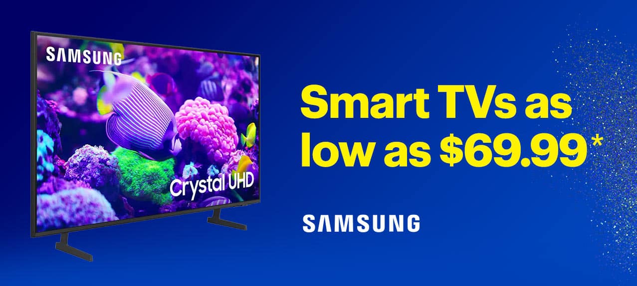 Smart TVs as low as $69.99. Shop now. Reference disclaimer.