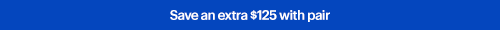 Save an extra 125 dollar with pair