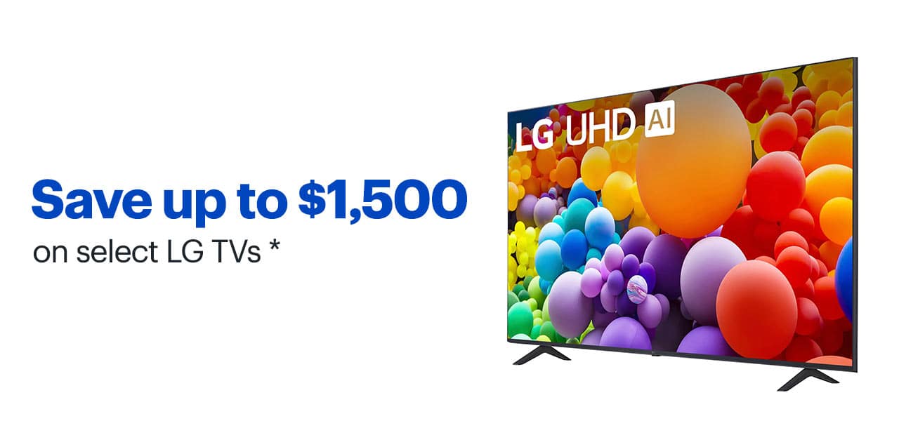 Save up to $1,500 on select LG TVs. Reference disclaimer.