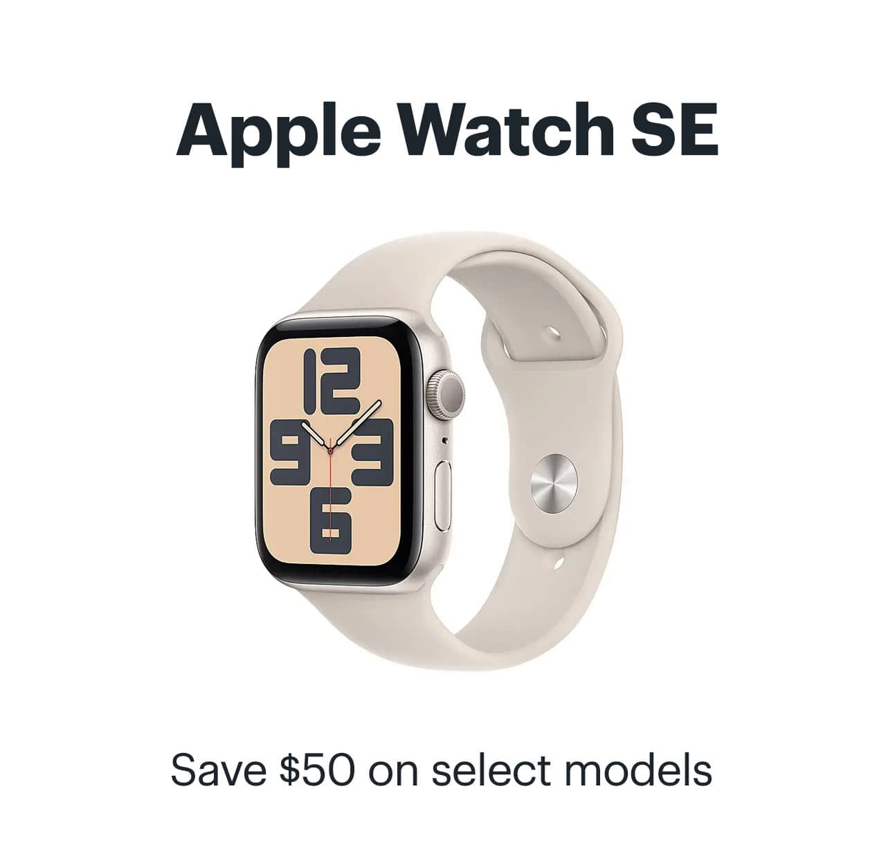 Apple Watch SE. Save $50 on select models.