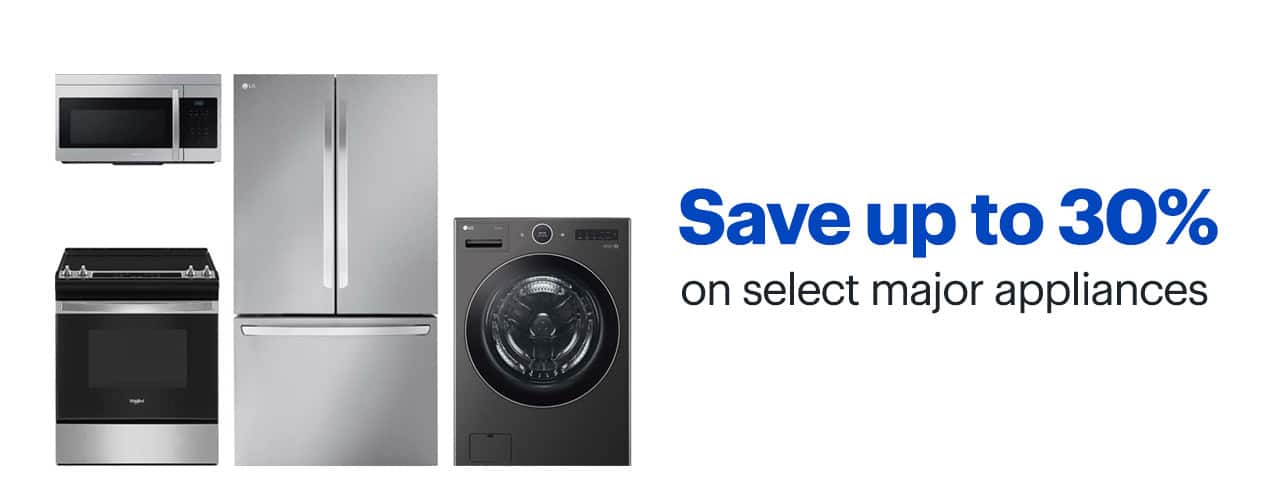 Save up to 30% on select major appliances