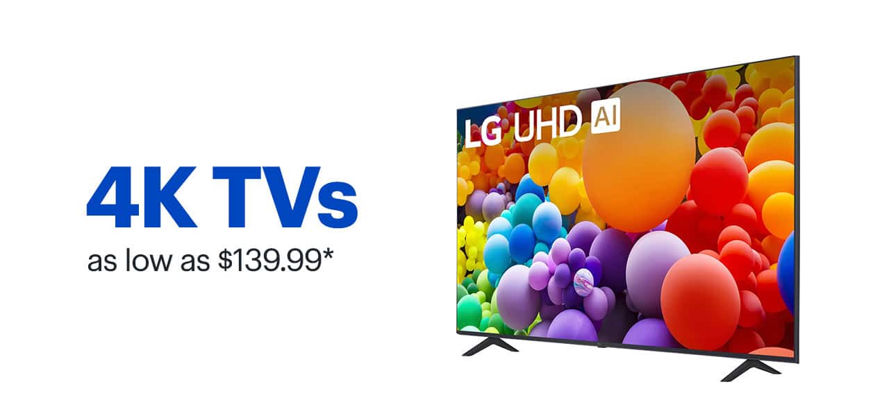 4K TVs as low as $139.99. Shop now. Reference disclaimer.