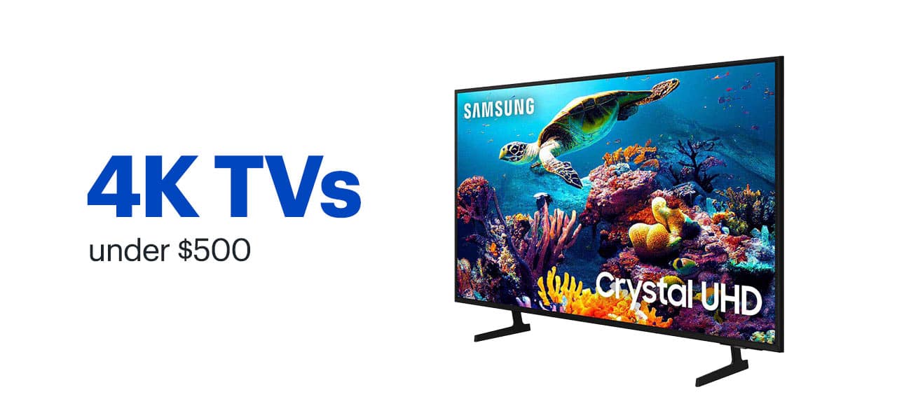 4K TVs under $500. Shop now.