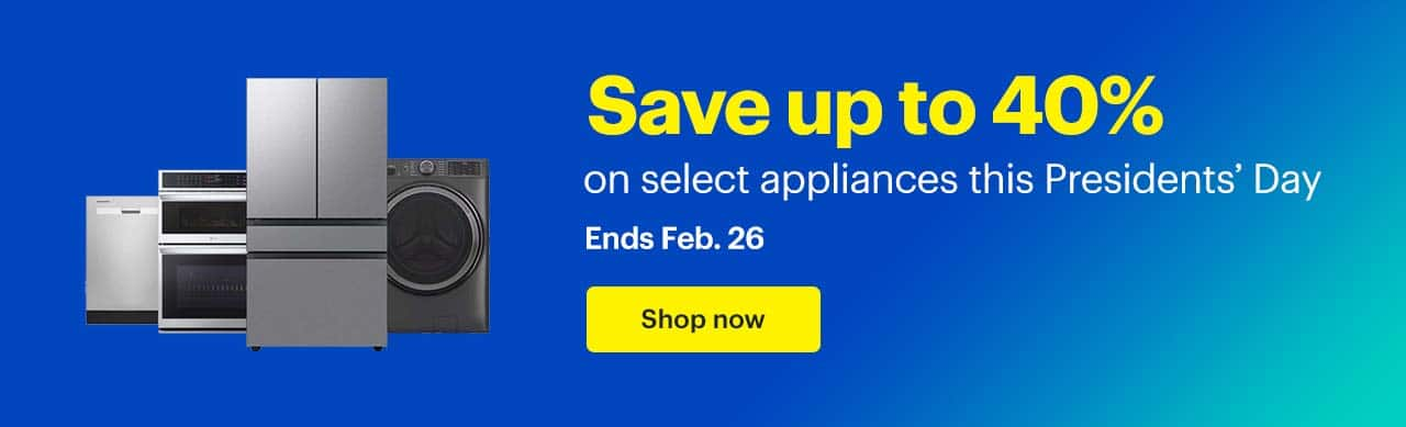 Save up to 40% on select appliances this Presidents' Day. Ends February 26. Shop now.