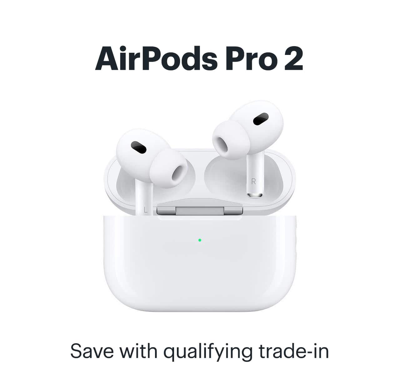 AirPods Pro 2. Save with qualifying trade-in. Shop now.