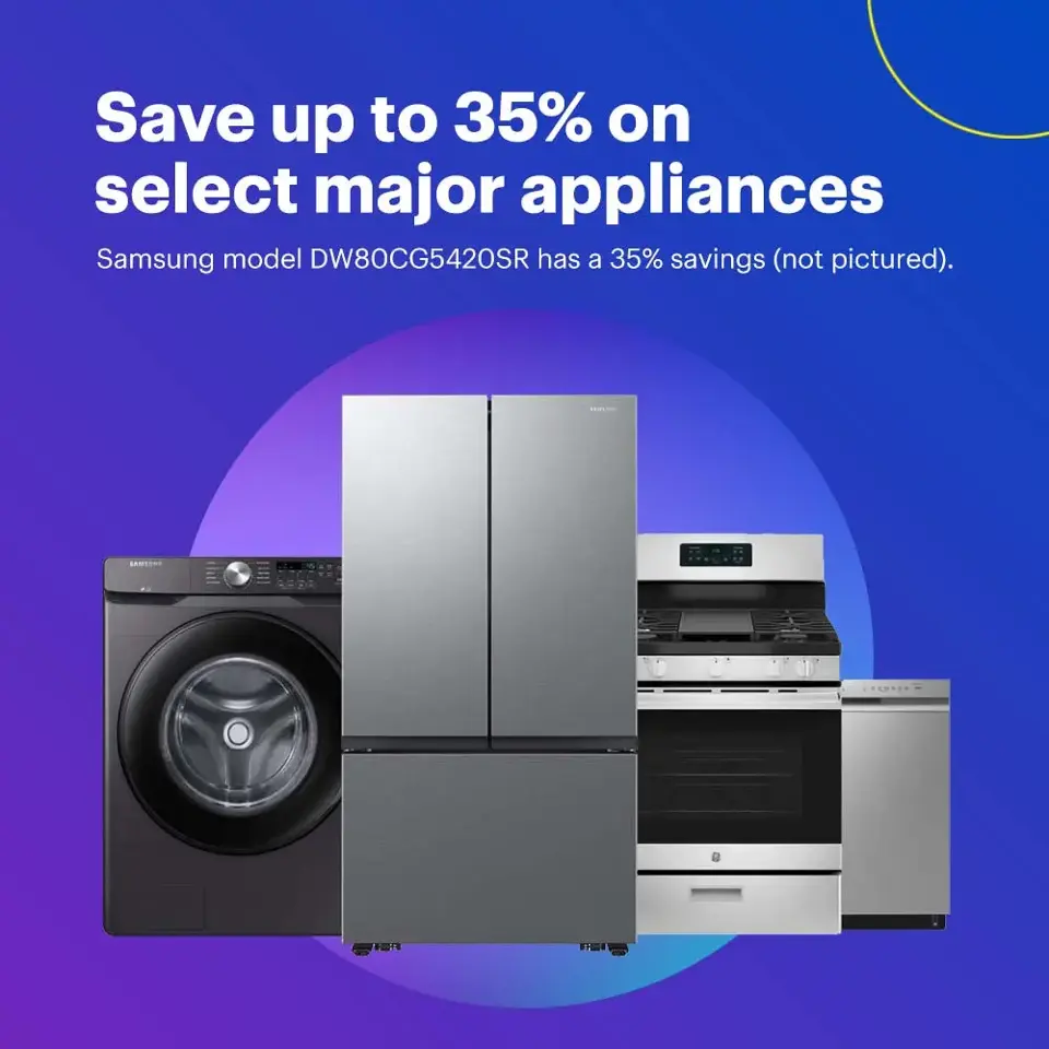 Save up to 35% on select major appliances. Samsung model DW80CG5420SR has a 35% savings (not pictured). Shop now.