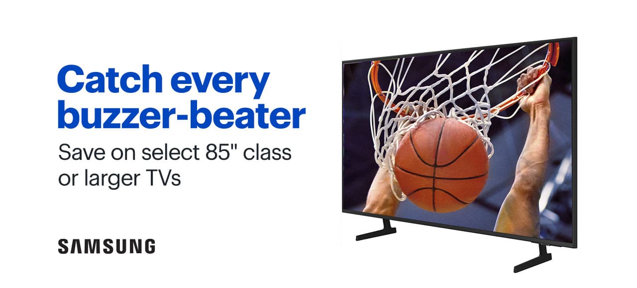 Catch every buzzer-beater. Save on select 85